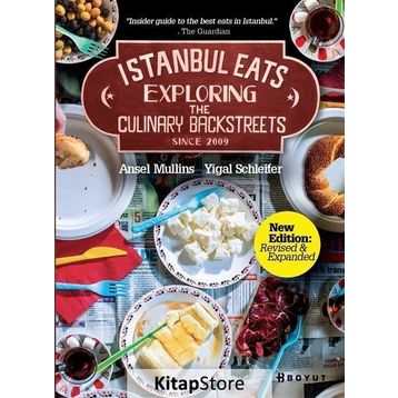 Istanbul Eats Exploring The Culinary Backstreets Since 2009 - Ansel Mullins;Yigal Schleifer