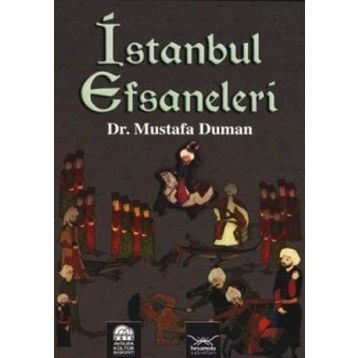 İSTANBUL EFSANELERI - MUSTAFA DUMAN