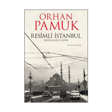 İstanbul Hatıralar ve Şehir - Orhan Pamuk