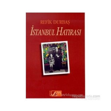 İSTANBUL HATIRASI - REFIK DURBAŞ