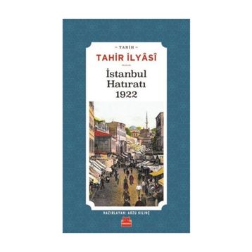 İstanbul Hatıratı 1922 - Tahir İlyasi