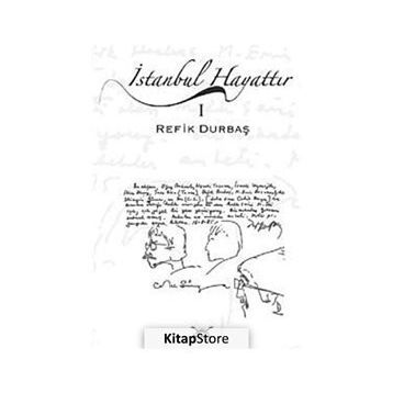 İSTANBUL HAYATTIR I - REFIK DURBAŞ