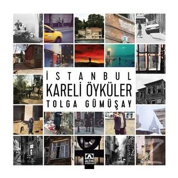 İstanbul Kareli Öyküler - Tolga Gümüşay