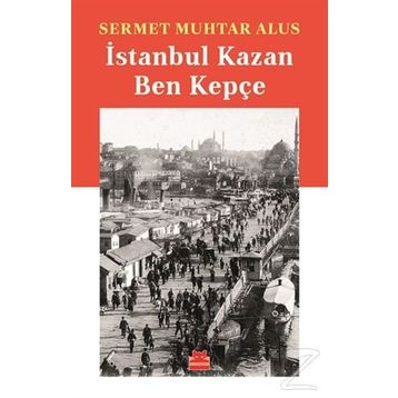 İstanbul Kazan Ben Kepçe - Sermet Muhtar Alus