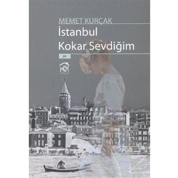 İSTANBUL KOKAR SEVDİĞİM - MEMET KURÇAK
