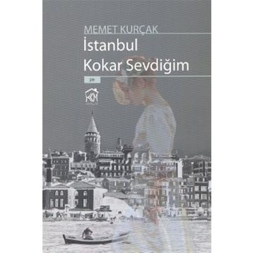 İSTANBUL KOKAR SEVDİĞİM - MEMET KURÇAK