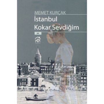 İSTANBUL KOKAR SEVDİĞİM - MEMET KURÇAK