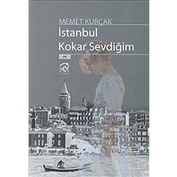 İSTANBUL KOKAR SEVDİĞİM - MEMET KURÇAK