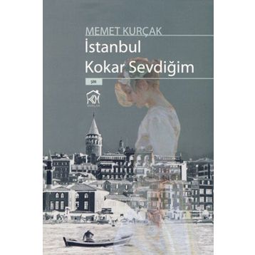 İSTANBUL KOKAR SEVDİĞİM - MEMET KURÇAK
