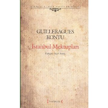 İSTANBUL MEKTUPLARI - GUILLERAGUES KONTU