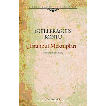 İSTANBUL MEKTUPLARI - GUILLERAGUES KONTU