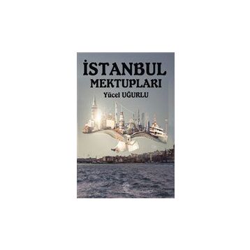 İstanbul Mektupları - Yücel Uğurlu