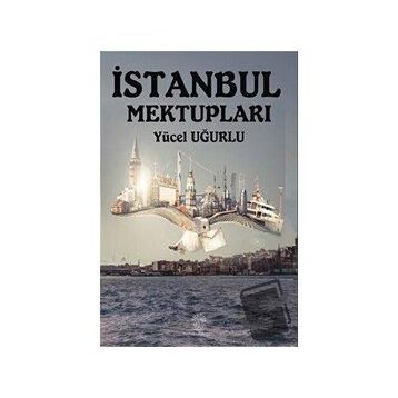 İstanbul Mektupları - Yücel Uğurlu