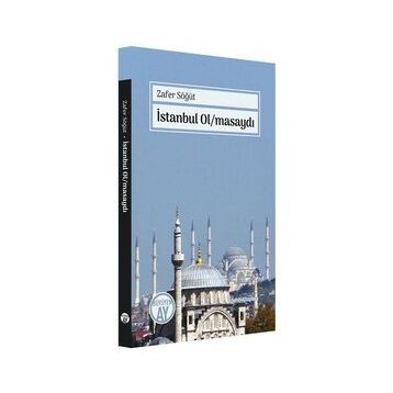 İstanbul Ol/masaydı - Zafer Söğüt