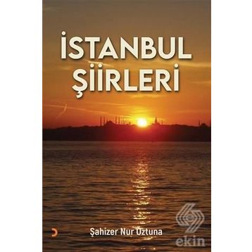 İstanbul Şiirleri - Şahizer Nur Öztuna