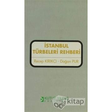İSTANBUL TURBELERI REHBERI - RECEP KIRKINCI, DOĞAN PUR
