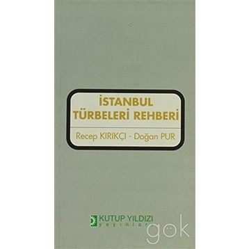 İSTANBUL TURBELERI REHBERI - RECEP KIRKINCI, DOĞAN PUR