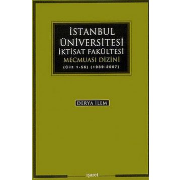 İstanbul Üniversitesi İktisat Fakültesi Mecmuası Dizini - Derya İlem