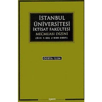 İstanbul Üniversitesi İktisat Fakültesi Mecmuası Dizini - Derya İlem