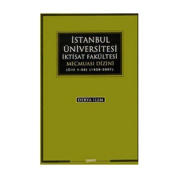 İstanbul Üniversitesi İktisat Fakültesi Mecmuası Dizini - Derya İlem