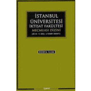İstanbul Üniversitesi İktisat Fakültesi Mecmuası Dizini - Derya İlem