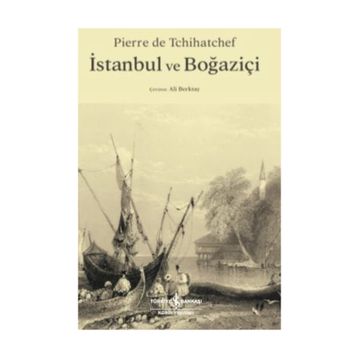 İstanbul Ve Boğaziçi - Pierre De Tchihatchef