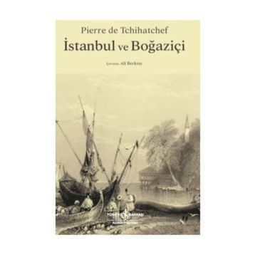 İstanbul Ve Boğaziçi - Pierre De Tchihatchef