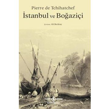 İstanbul Ve Boğaziçi - Pierre De Tchihatchef