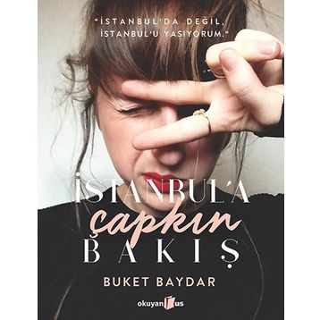 İstanbul’a Çapkın Bakış - Buket Baydar