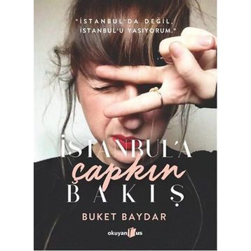 İstanbul’a Çapkın Bakış - Buket Baydar