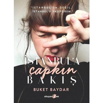 İstanbul’a Çapkın Bakış - Buket Baydar