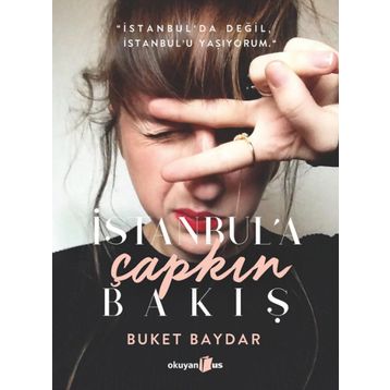İstanbul’a Çapkın Bakış - Buket Baydar
