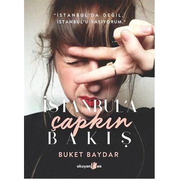 İstanbul’a Çapkın Bakış - Buket Baydar