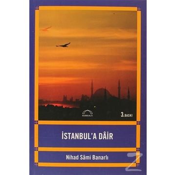İSTANBUL'A DAIR - NIHAD SÂMI BANARLI