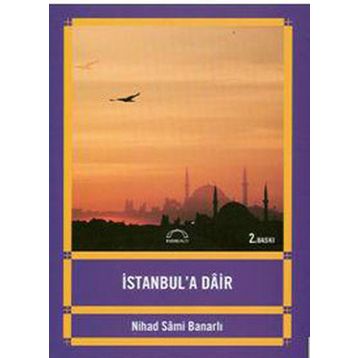 İSTANBUL'A DAIR - NIHAD SÂMI BANARLI