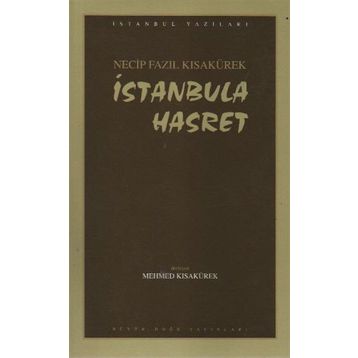 İSTANBUL`A HASRET (KOD: 81) - NECIP FAZIL KISAKÜREK