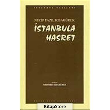 İSTANBUL`A HASRET (KOD: 81) - NECIP FAZIL KISAKÜREK