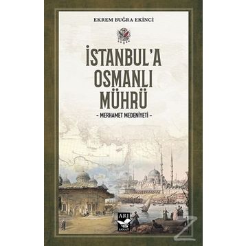 İstanbul'a Osmanlı Mührü - Ekrem Buğra Ekinci