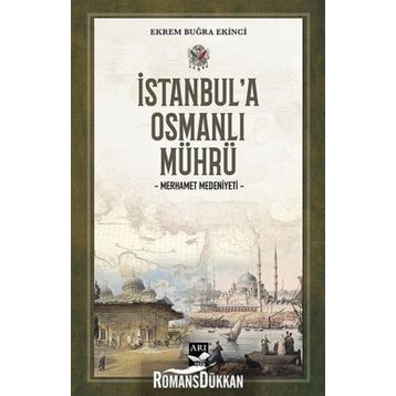 İstanbul'a Osmanlı Mührü - Ekrem Buğra Ekinci