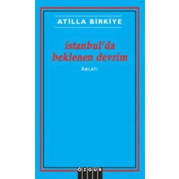 İstanbul'da Beklenen Devrim - Atilla Birkiye