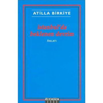 İstanbul'da Beklenen Devrim - Atilla Birkiye