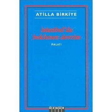 İstanbul'da Beklenen Devrim - Atilla Birkiye