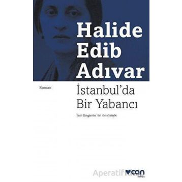 İstanbul'da Bir Yabancı - Halide Edib Adıvar