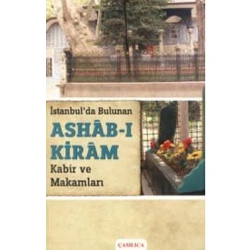 İSTANBUL'DA BULUNAN ASHAB-I KIRAM KABIR VE MAKAMLARI - CAFER E. BABADAĞLI