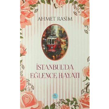 İstanbulda Eğlence Hayatı - Ahmet Rasim