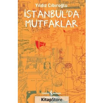 İstanbul'da Mutfaklar - Yıldız Cıbıroğlu