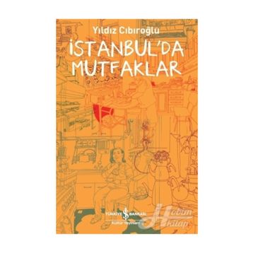 İstanbul'da Mutfaklar - Yıldız Cıbıroğlu