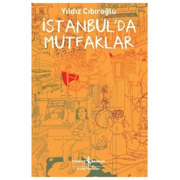 İstanbul'da Mutfaklar - Yıldız Cıbıroğlu