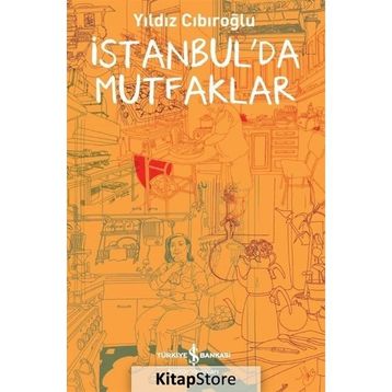 İstanbul'da Mutfaklar - Yıldız Cıbıroğlu