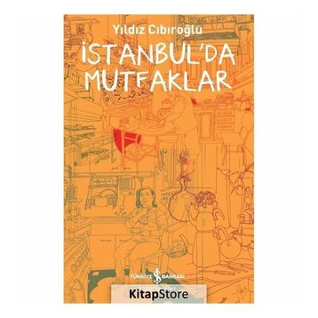 İstanbul'da Mutfaklar - Yıldız Cıbıroğlu